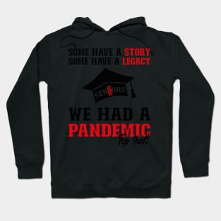 We Had A Pandemic | Black and Red Text Funny 2021 Senior Hoodie